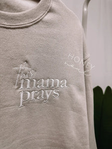 This Mama Prays Embroidered Sweatshirt Sand