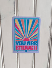 Load image into Gallery viewer, Addyson Nicole You Are Enough Sticker