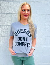 Load image into Gallery viewer, VB Queens Don&#39;t Compete SS Tee