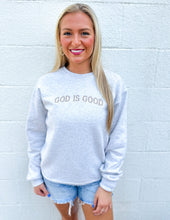 Load image into Gallery viewer, Embroidered GOD is GOOD Sweatshirt Oatmeal